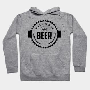 I will work for beer Hoodie